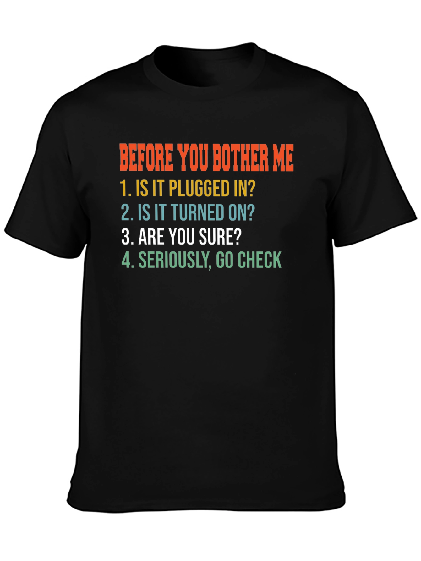 Before You Bother Me - Funny T-Shirt