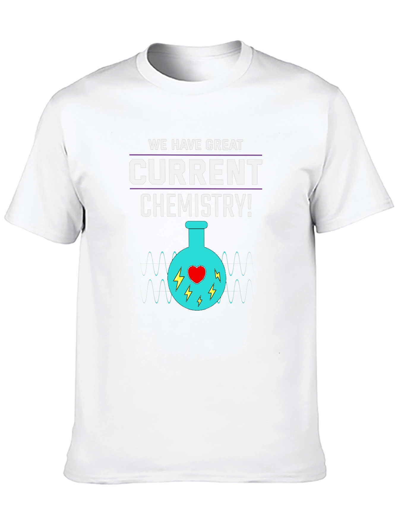 Funny Chemistry T-Shirt - Great Current Chemistry!