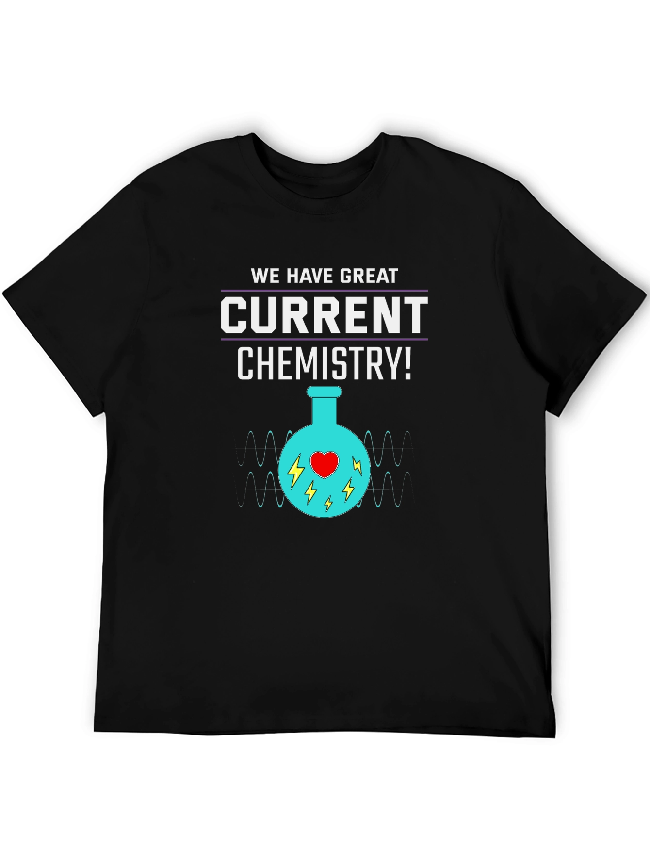 Funny Chemistry T-Shirt - Great Current Chemistry!