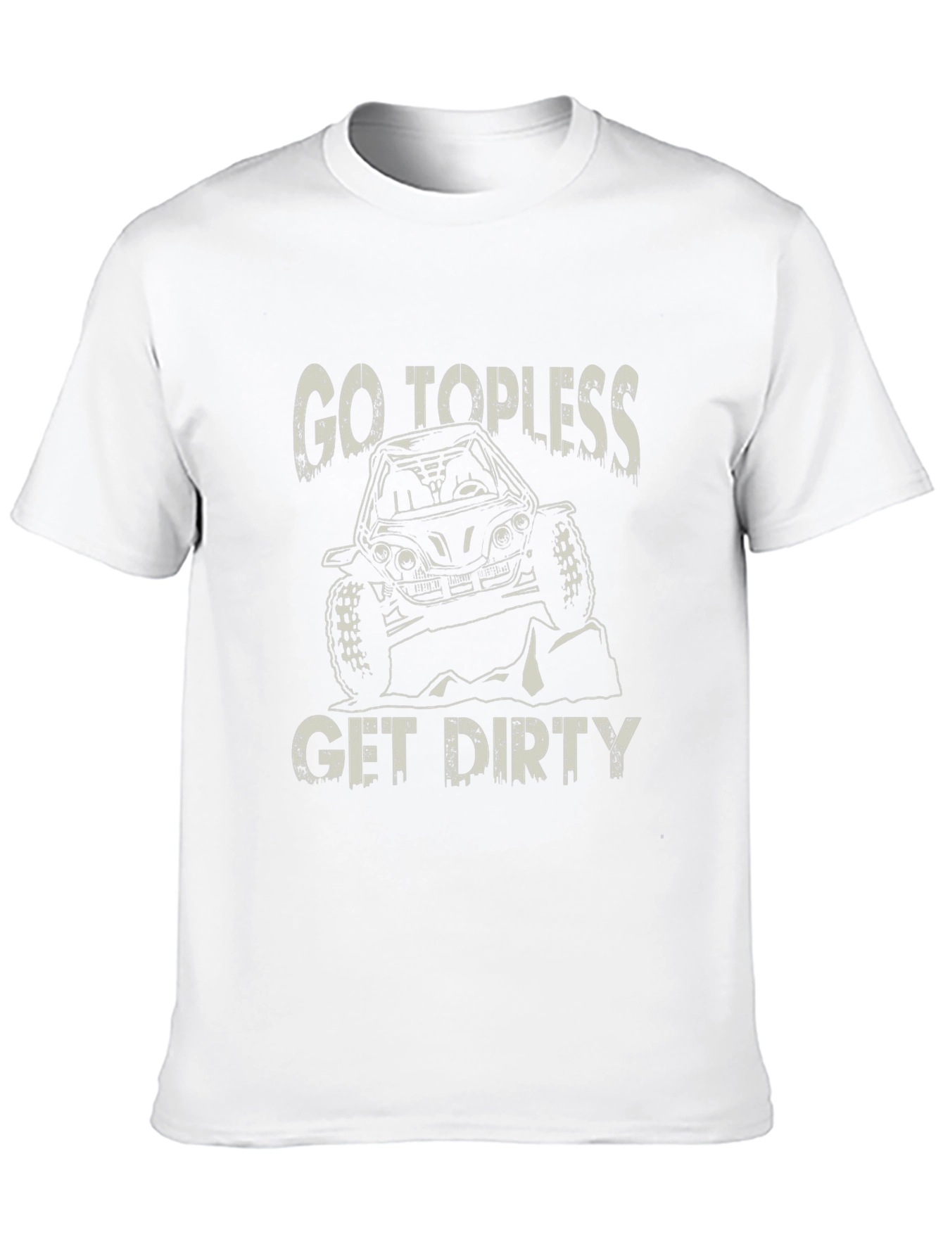 Go Topless Get Dirty T-Shirt - Off-Road Adventure Tee