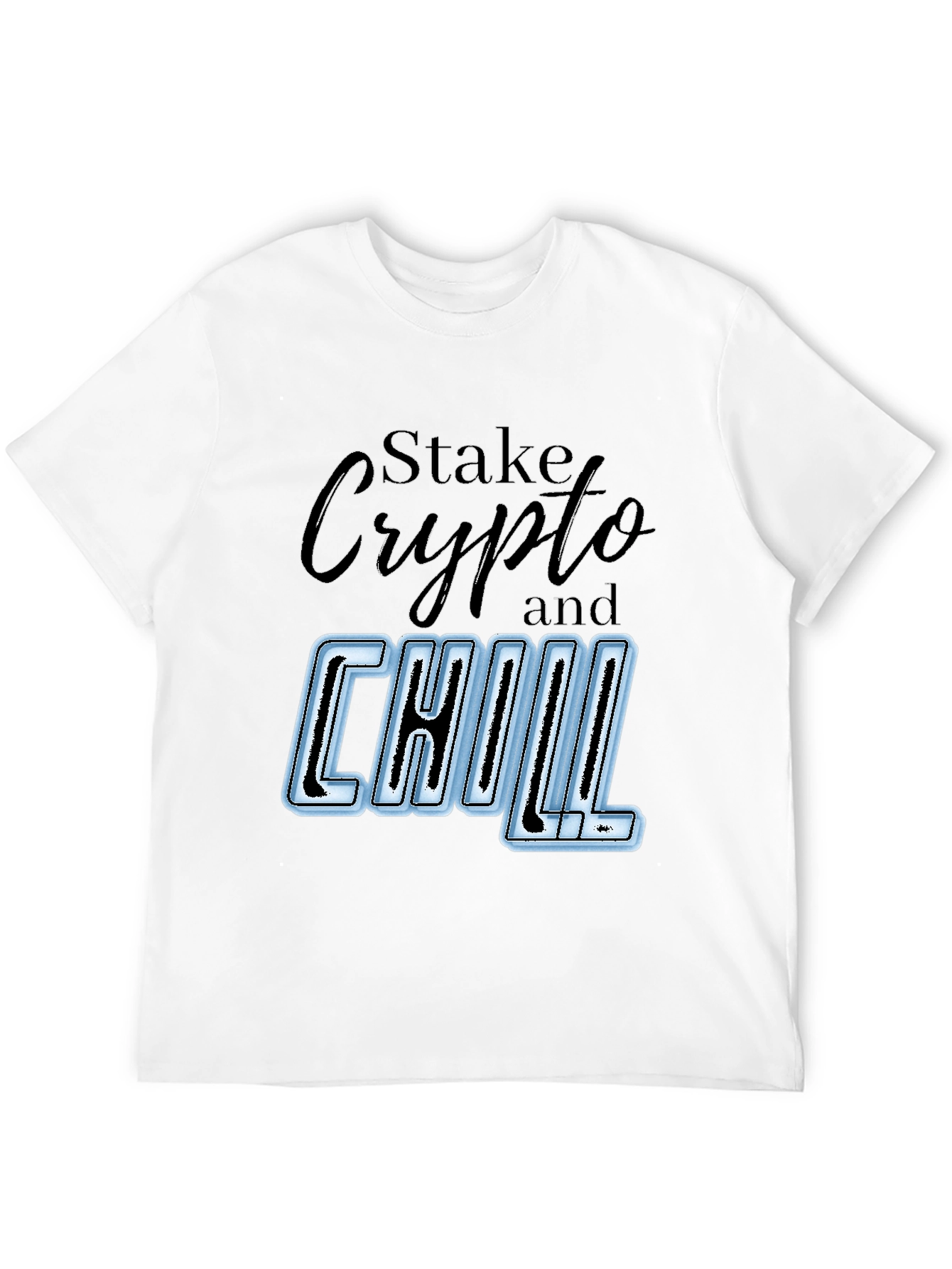 Stake Crypto and Chill T-Shirt