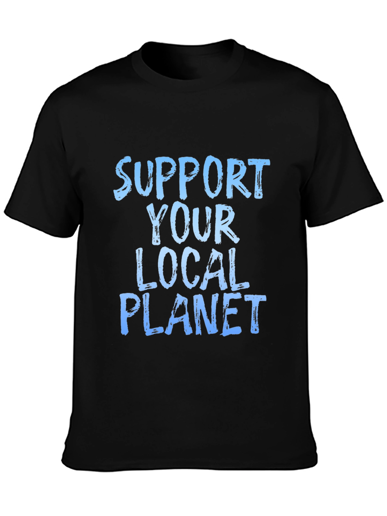 Eco-Friendly Support Your Local Planet Graphic T-Shirt