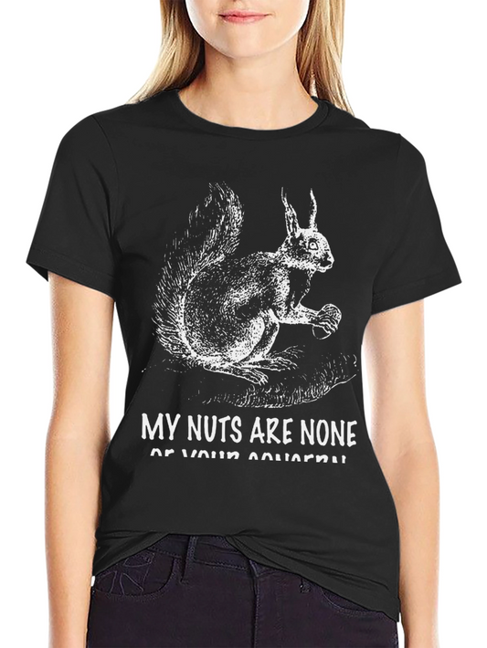 Funny Squirrel T-Shirt: My Nuts Are None of Your Concern!