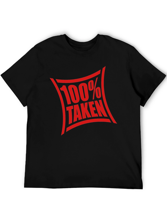 100% Taken Graphic Tee - Funny Relationship Shirt
