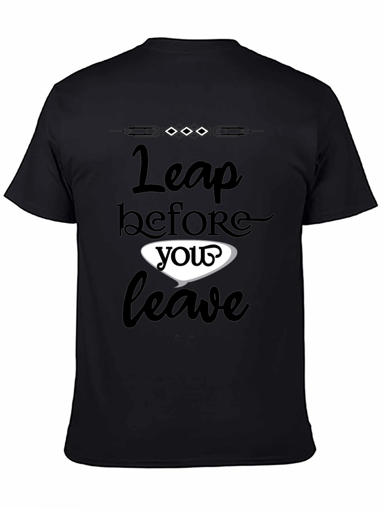 Leap Before You Leave Graphic T-Shirt