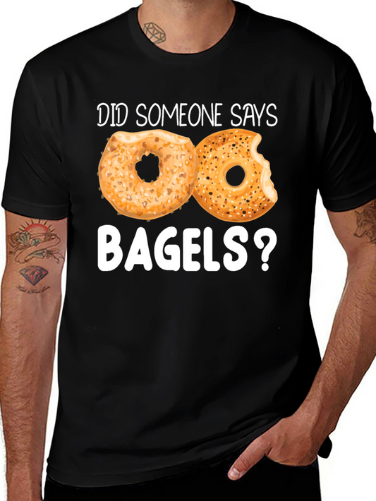 Did Someone Say Bagels? Funny Graphic Tee