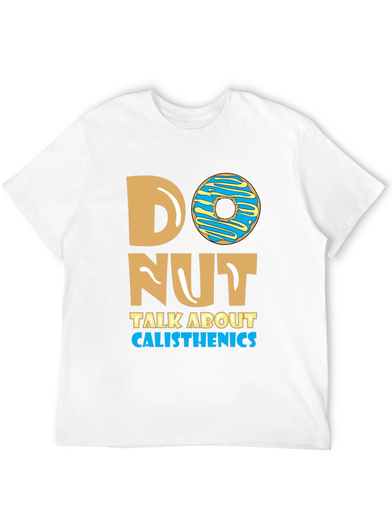 Donut Talk About Calisthenics T-Shirt