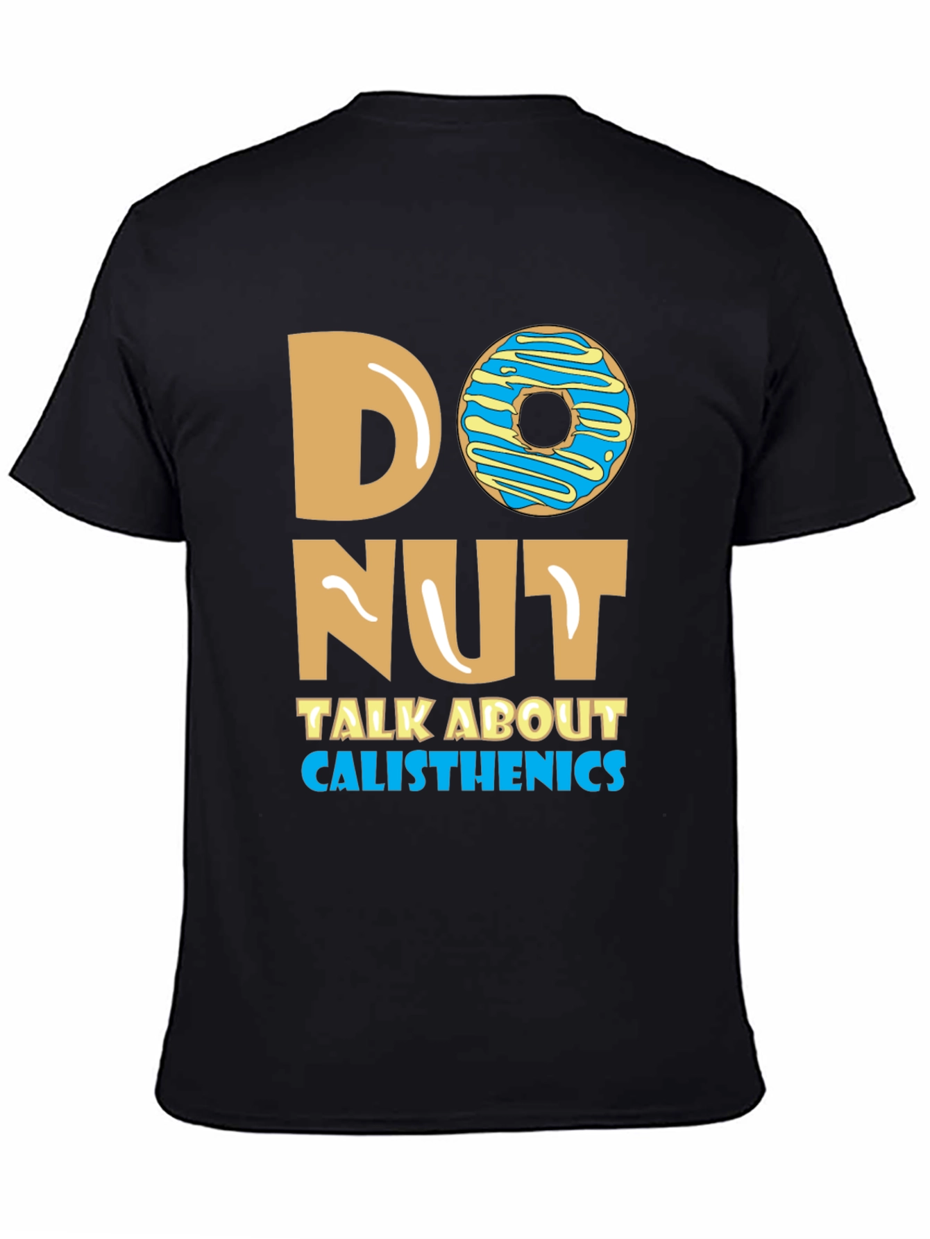 Donut Talk About Calisthenics T-Shirt