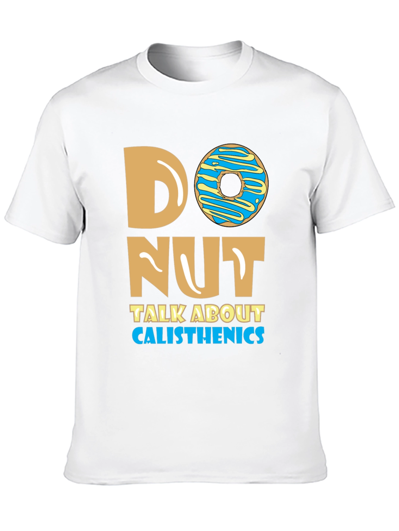 Donut Talk About Calisthenics T-Shirt