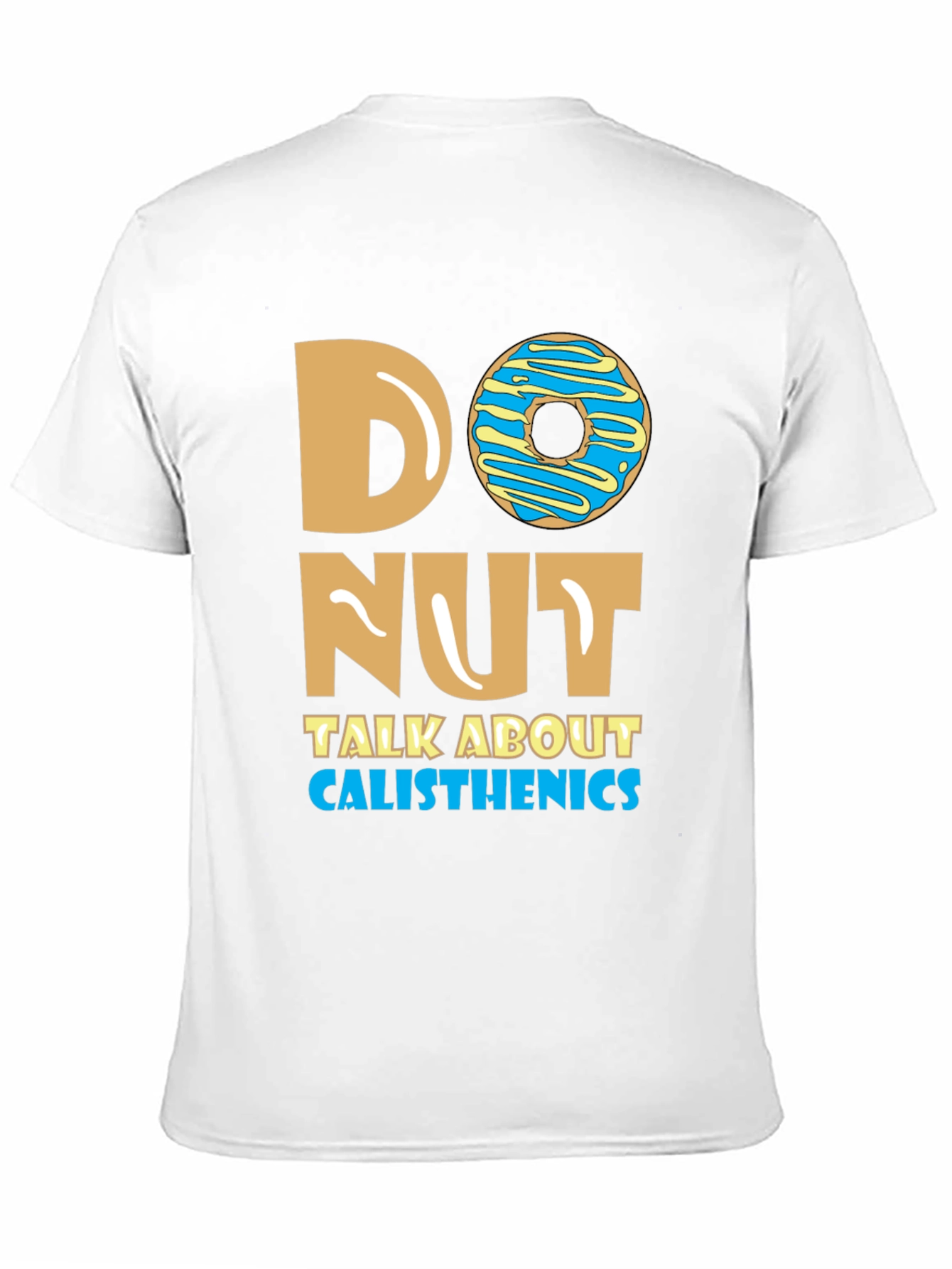 Donut Talk About Calisthenics T-Shirt