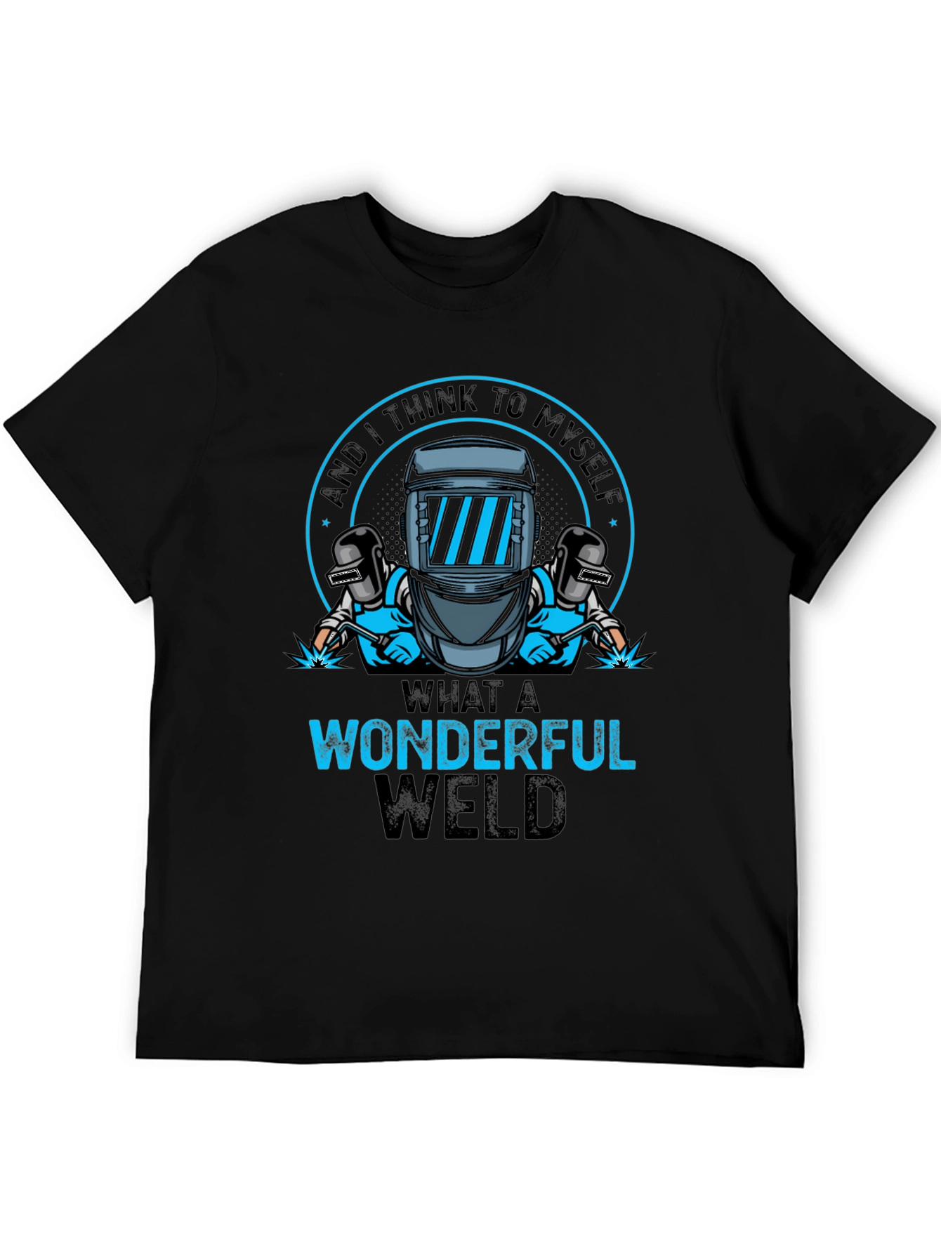 Wonderful Weld T-Shirt - Welding Humor
