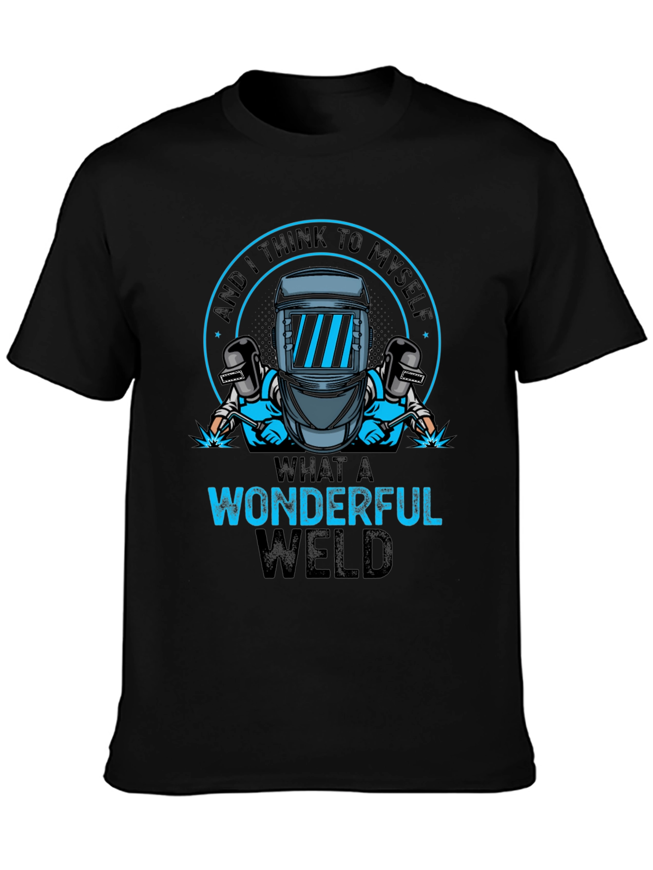Wonderful Weld T-Shirt - Welding Humor