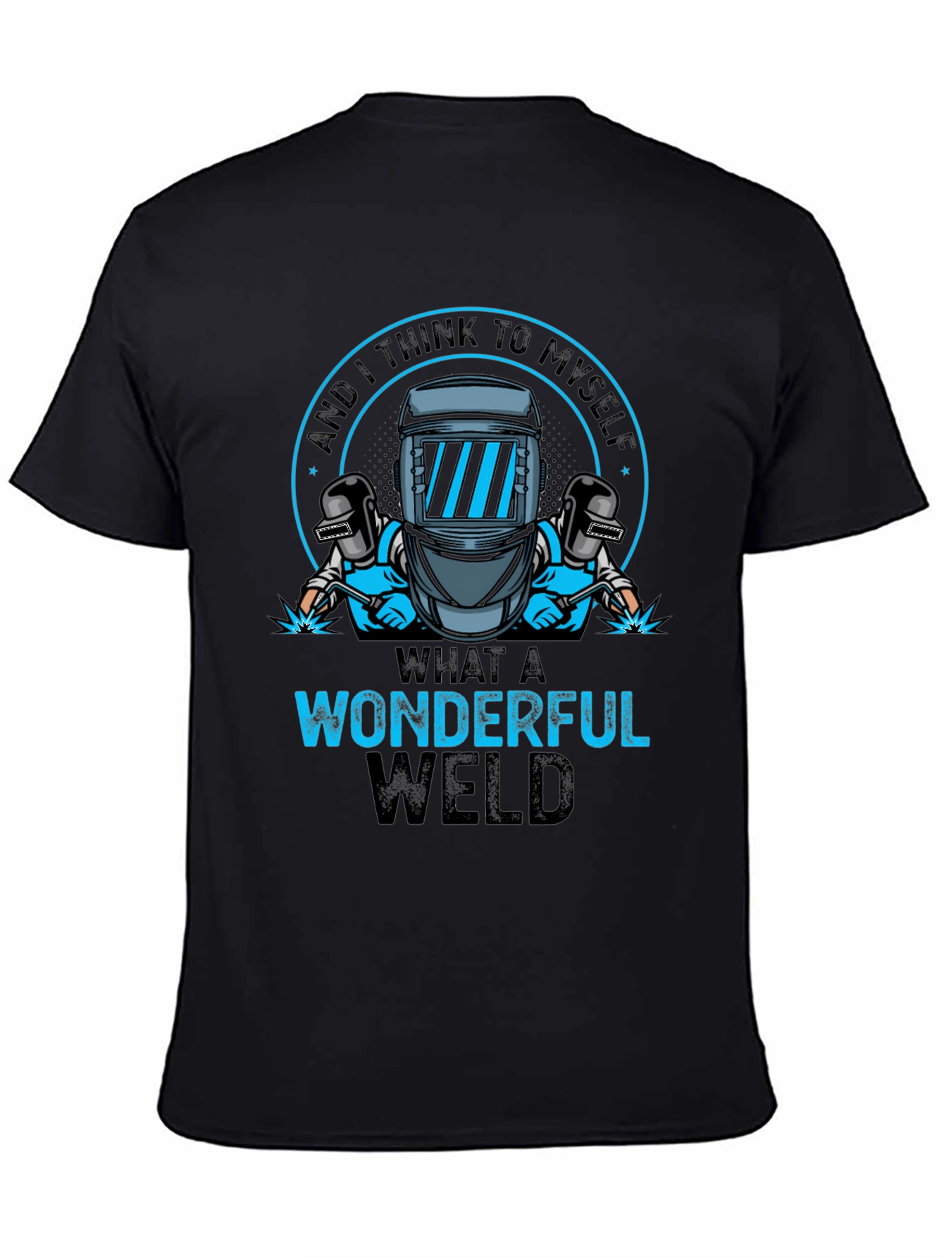 Wonderful Weld T-Shirt - Welding Humor