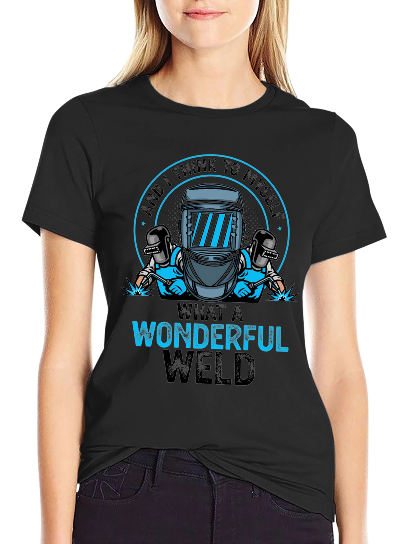 Wonderful Weld T-Shirt - Welding Humor