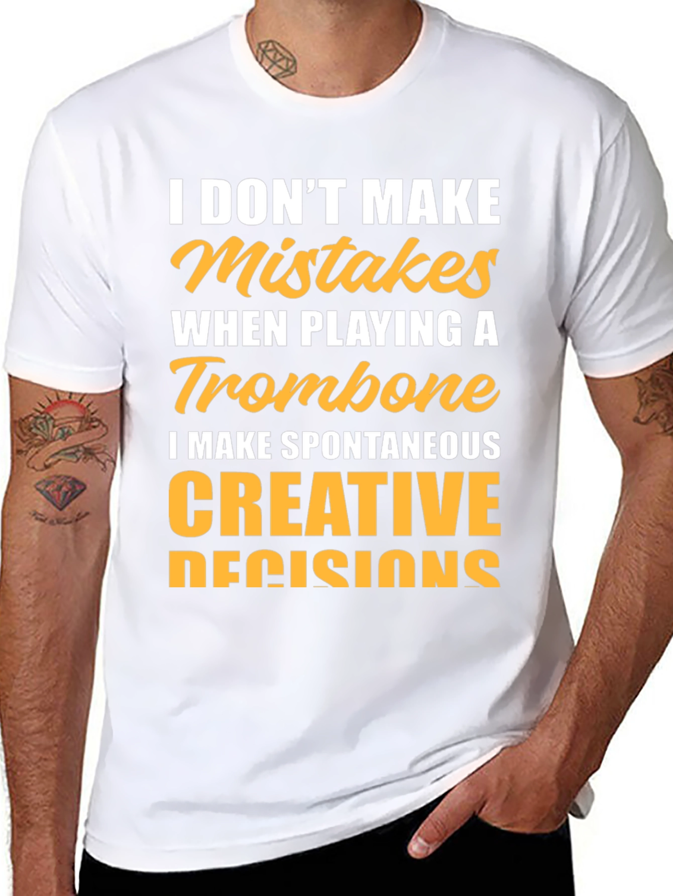 Trombone Player T-Shirt: I Make Creative Decisions