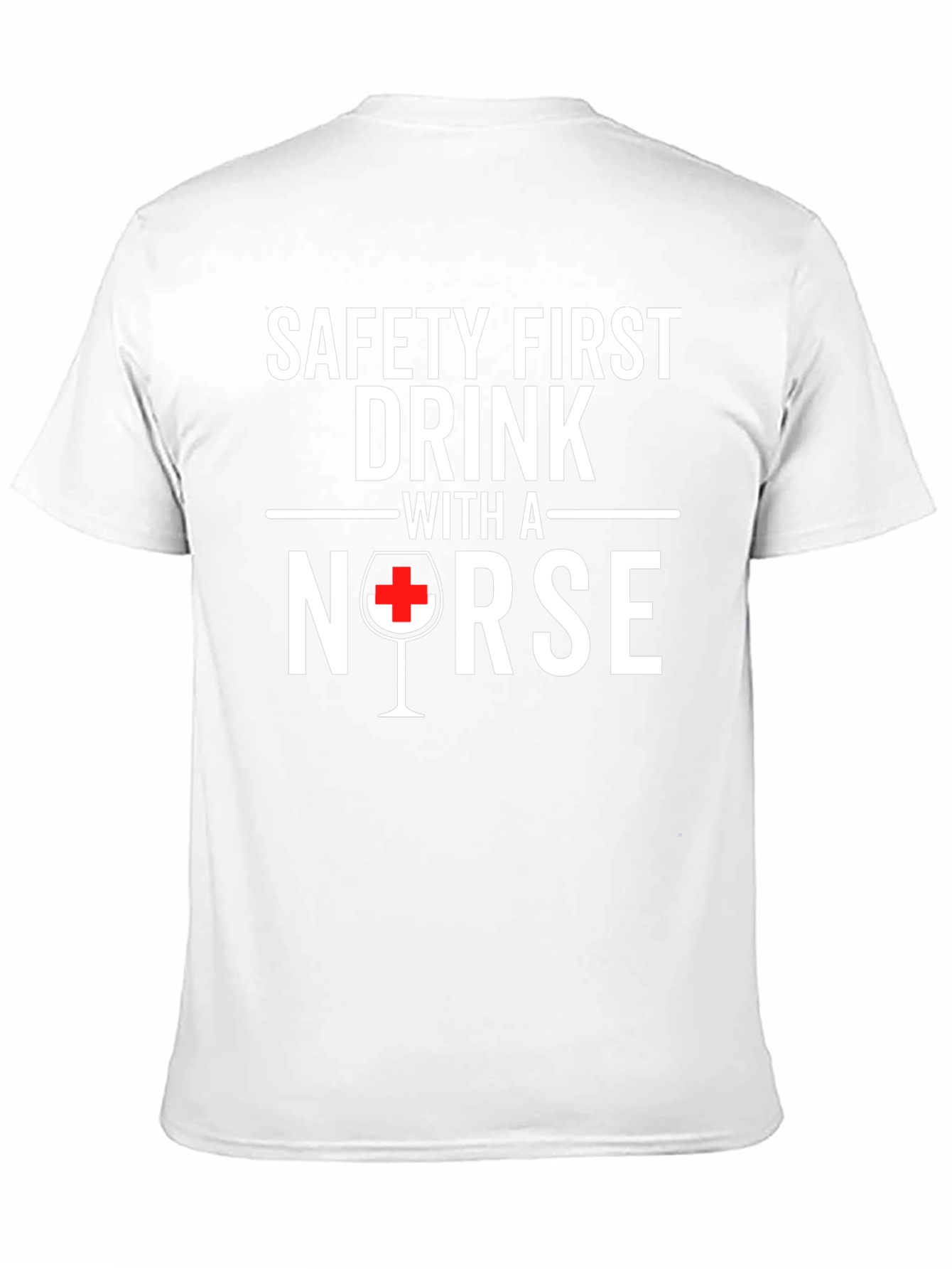 Safety First Drink With A Nurse Black T-Shirt