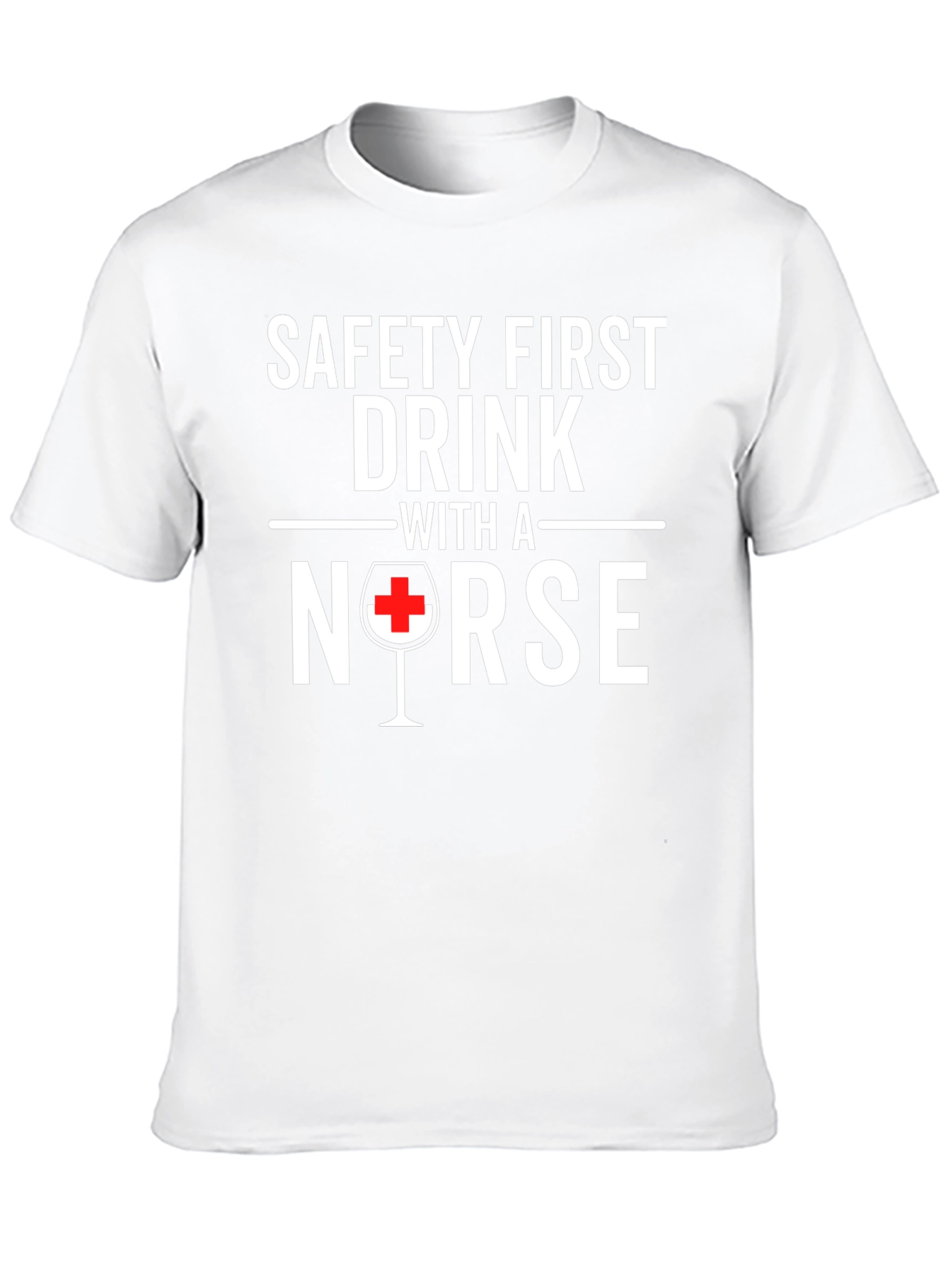 Safety First Drink With A Nurse Black T-Shirt