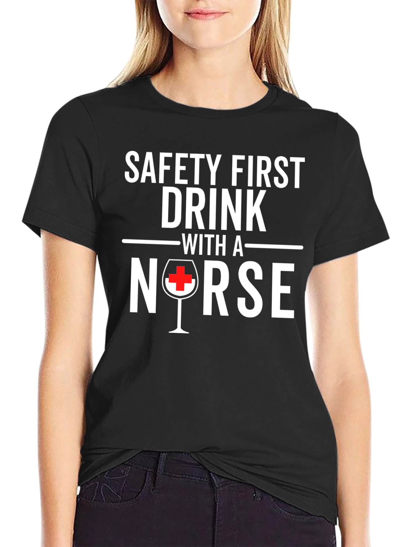 Safety First Drink With A Nurse Black T-Shirt