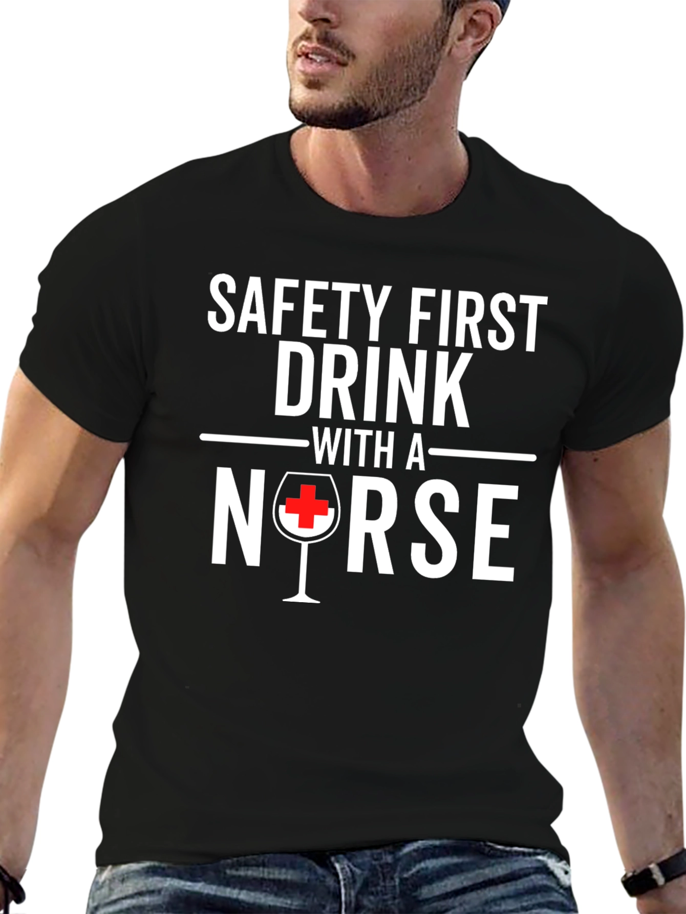 Safety First Drink With A Nurse Black T-Shirt