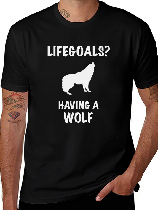 Lifegoals? Having a Wolf Graphic Tee - Black