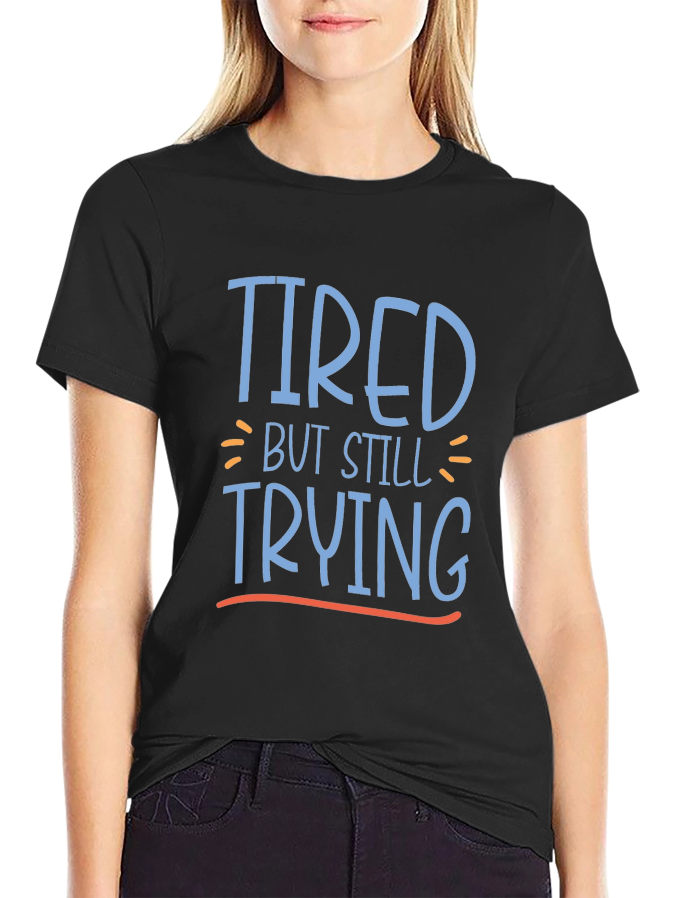 Tired But Still Trying Graphic Tee
