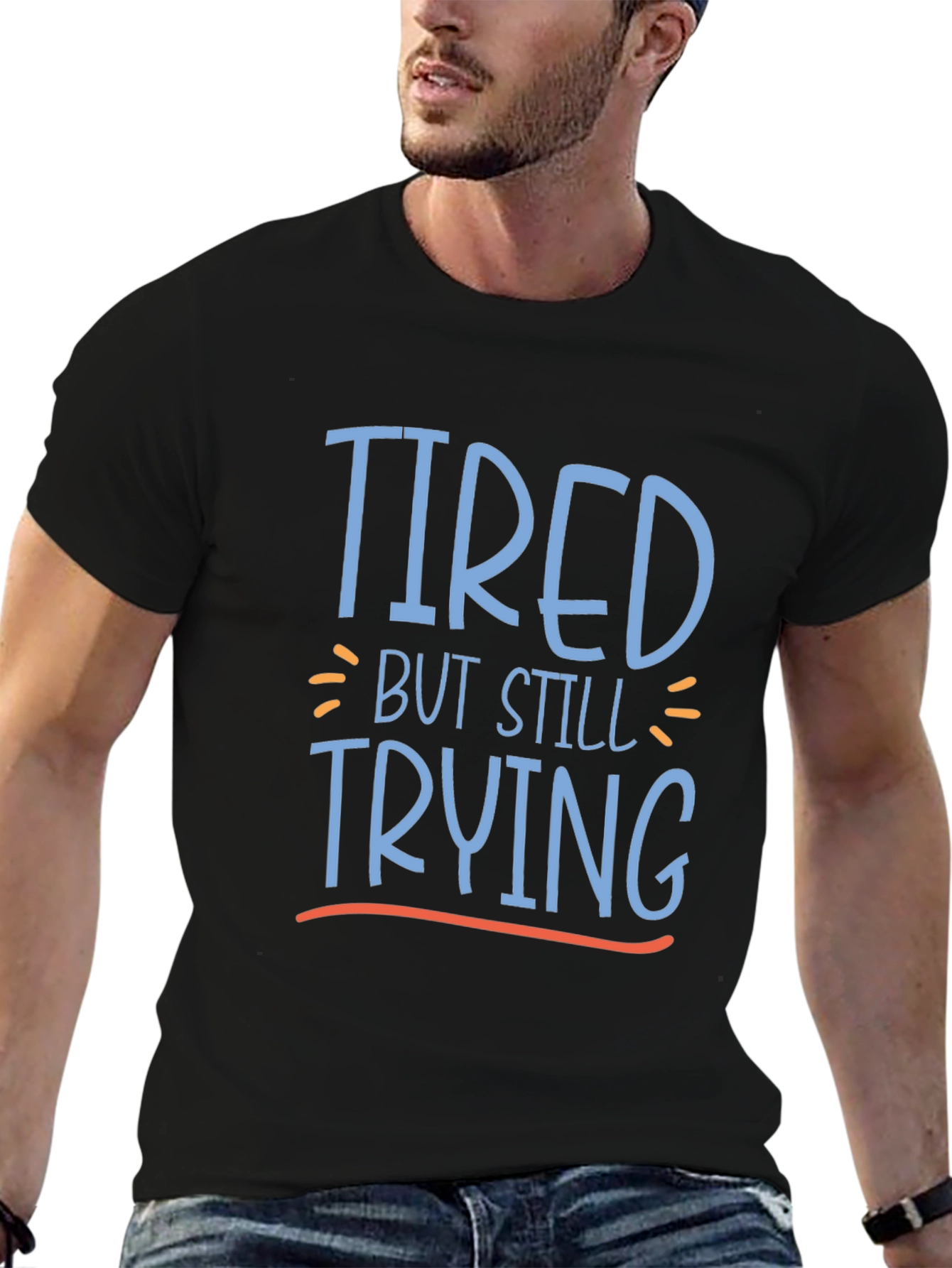 Tired But Still Trying Graphic Tee