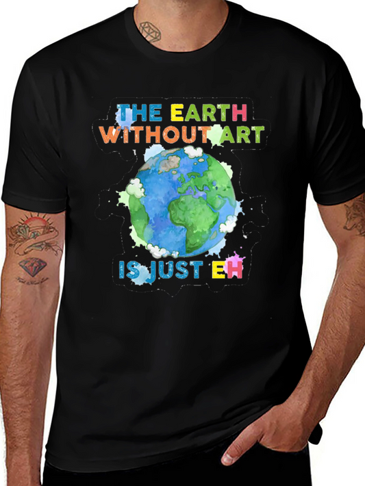Art Lover Graphic Tee - Earth Without Art T-Shirt