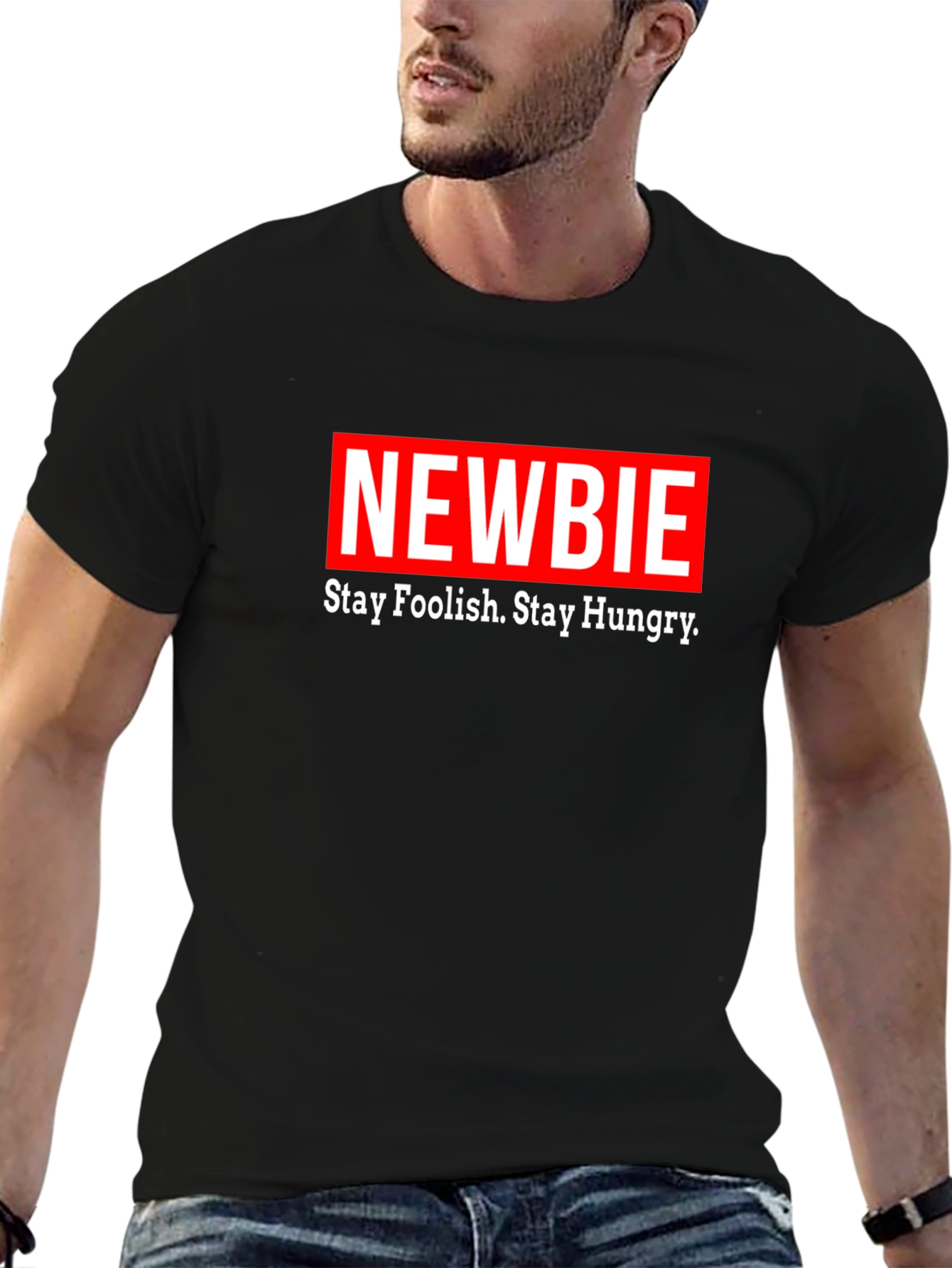 Newbie T-Shirt - Stay Foolish Stay Hungry Black Tee