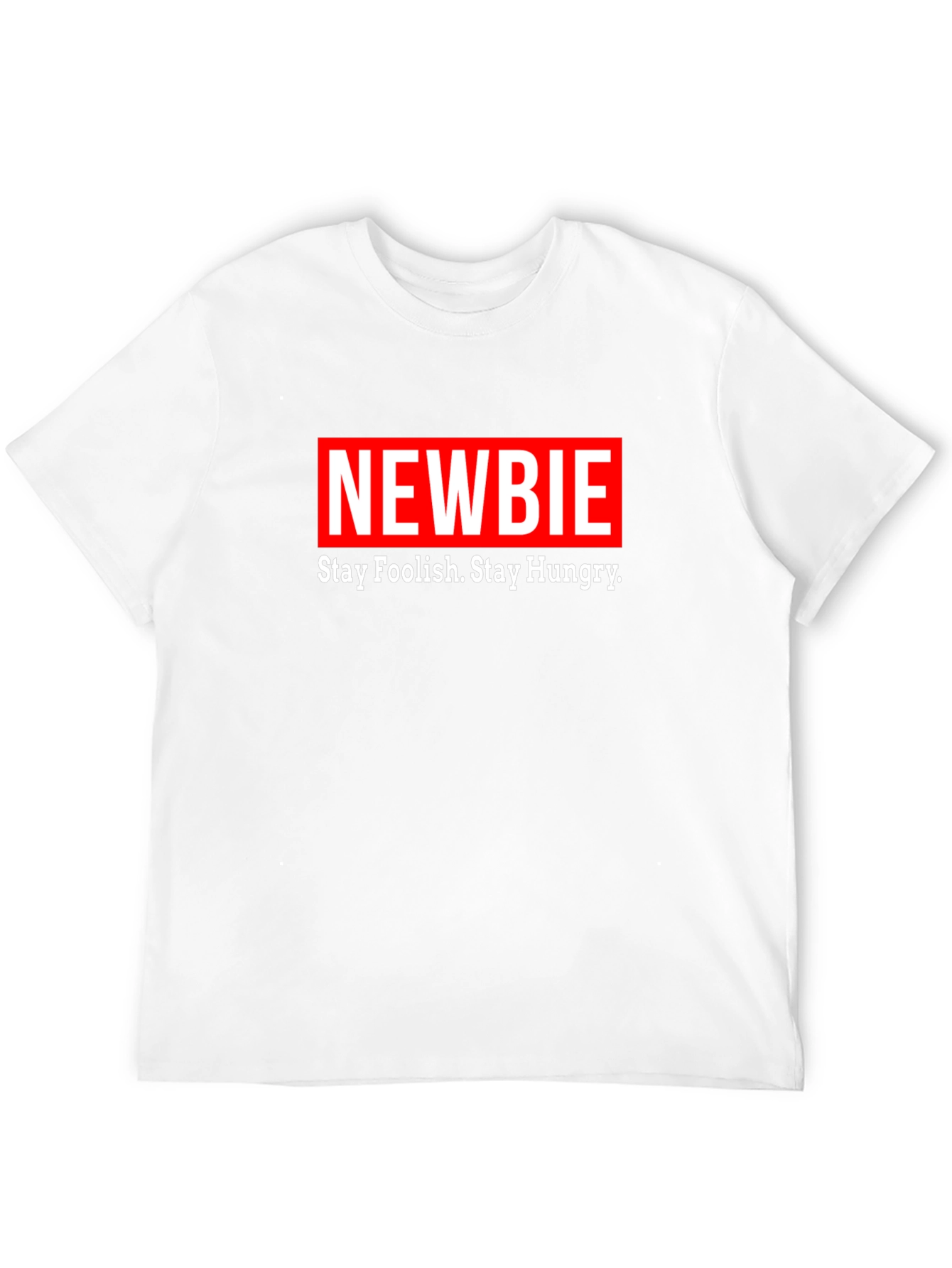 Newbie T-Shirt - Stay Foolish Stay Hungry Black Tee