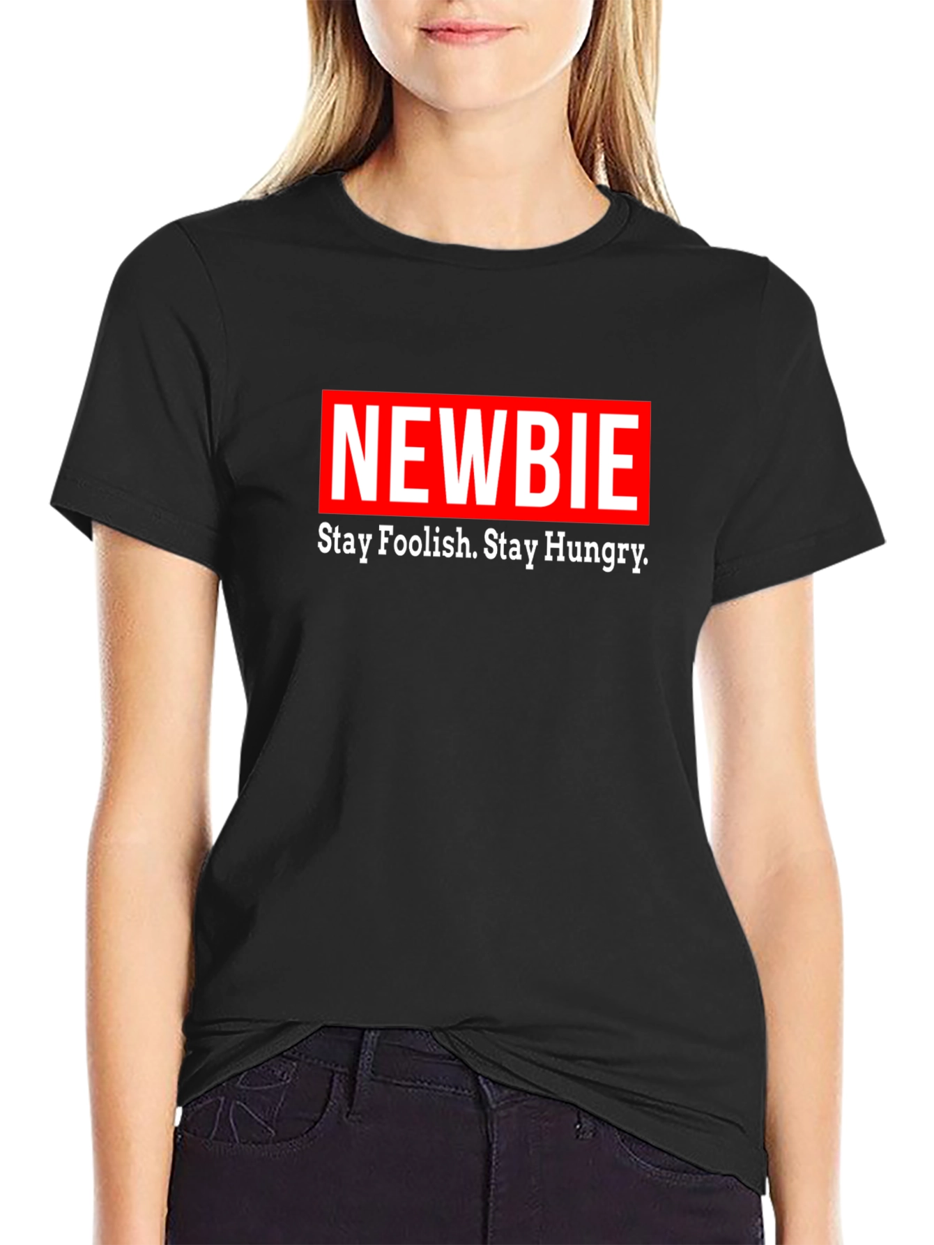 Newbie T-Shirt - Stay Foolish Stay Hungry Black Tee
