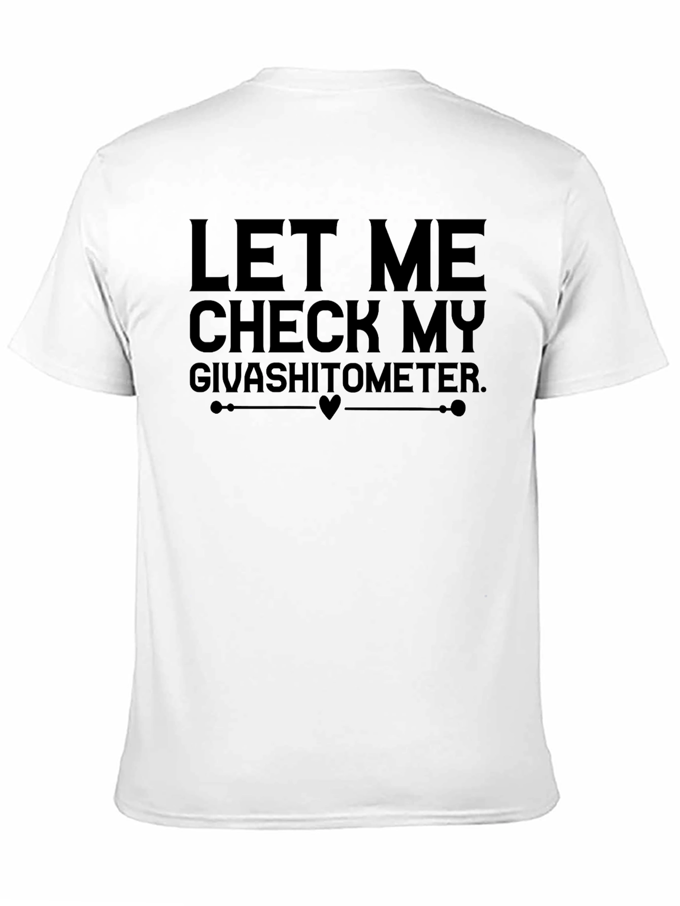 Givashitometer Funny Graphic T-Shirt