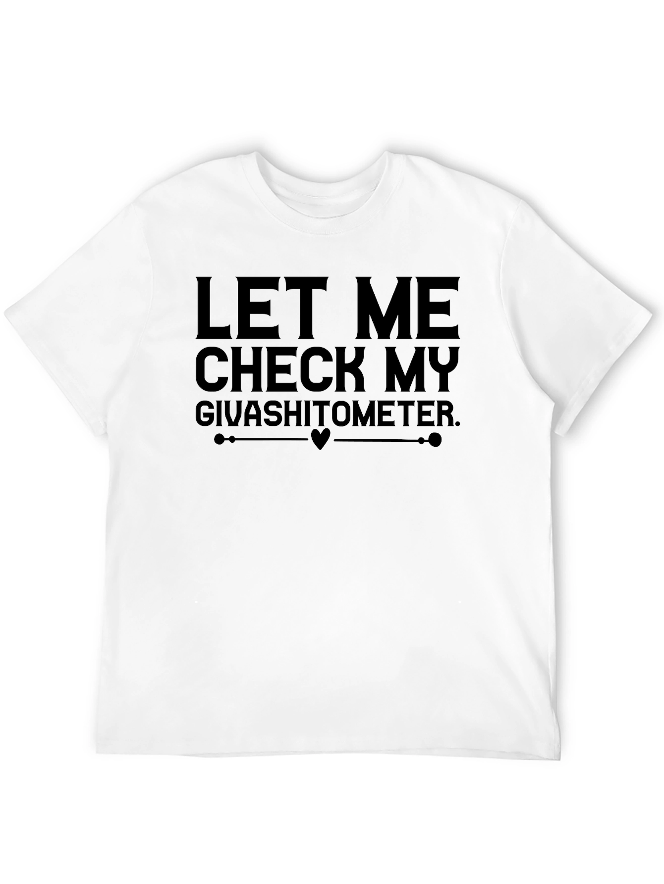 Givashitometer Funny Graphic T-Shirt