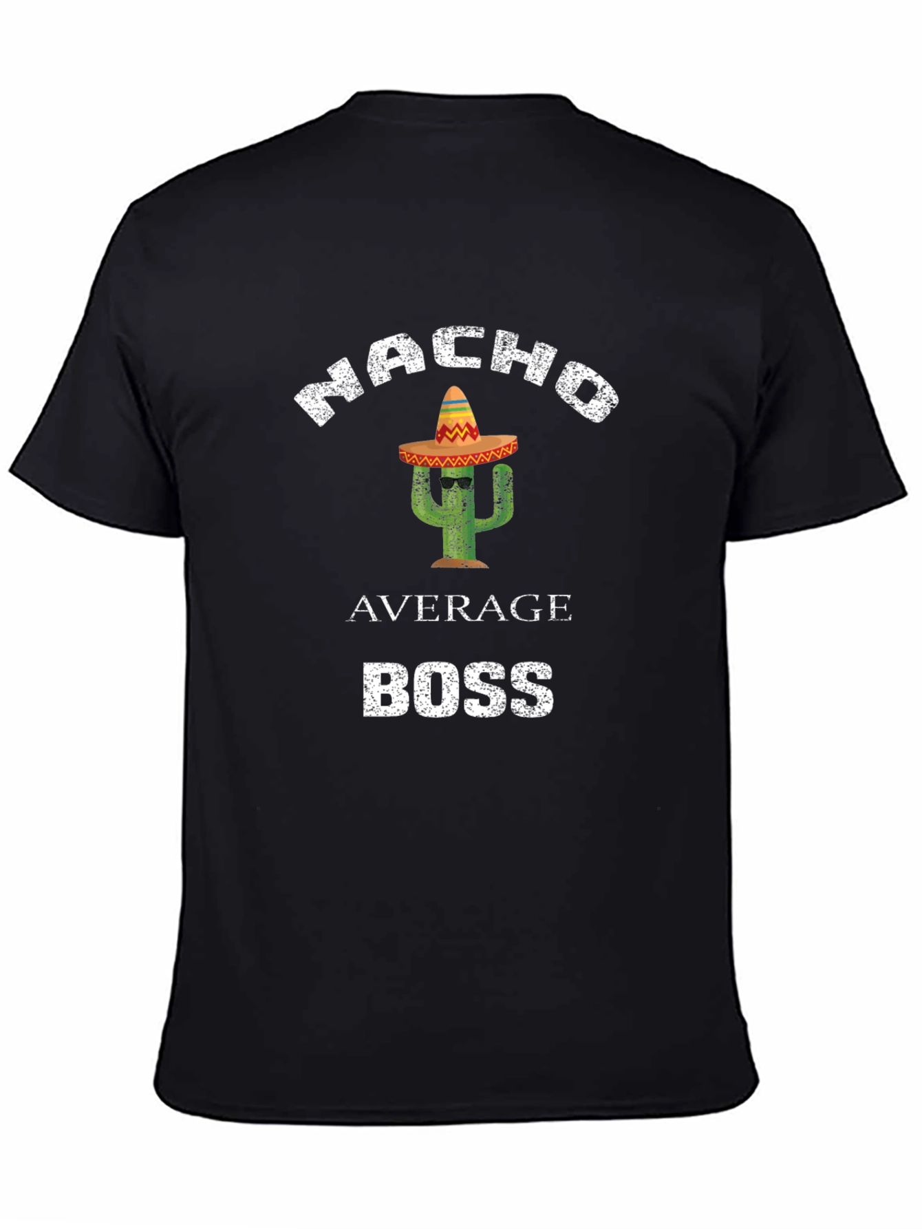 Nacho Average Boss T-Shirt Funny Cactus Sombrero Tee