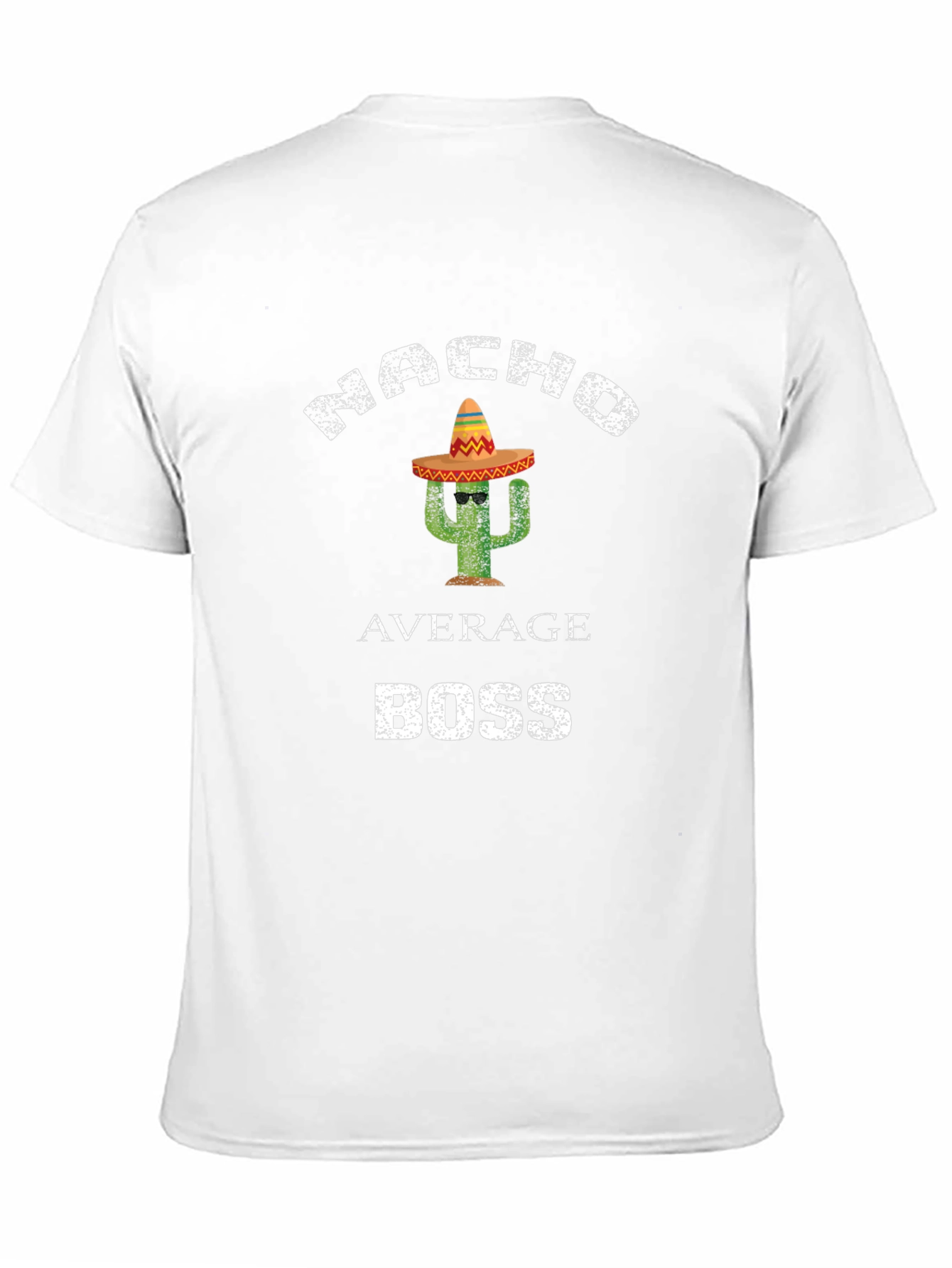 Nacho Average Boss T-Shirt Funny Cactus Sombrero Tee