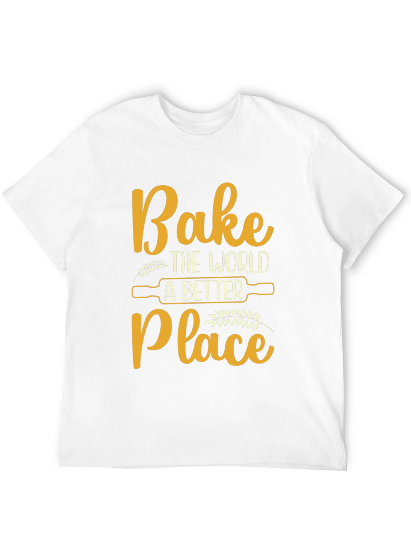 Bake The World Better T-Shirt