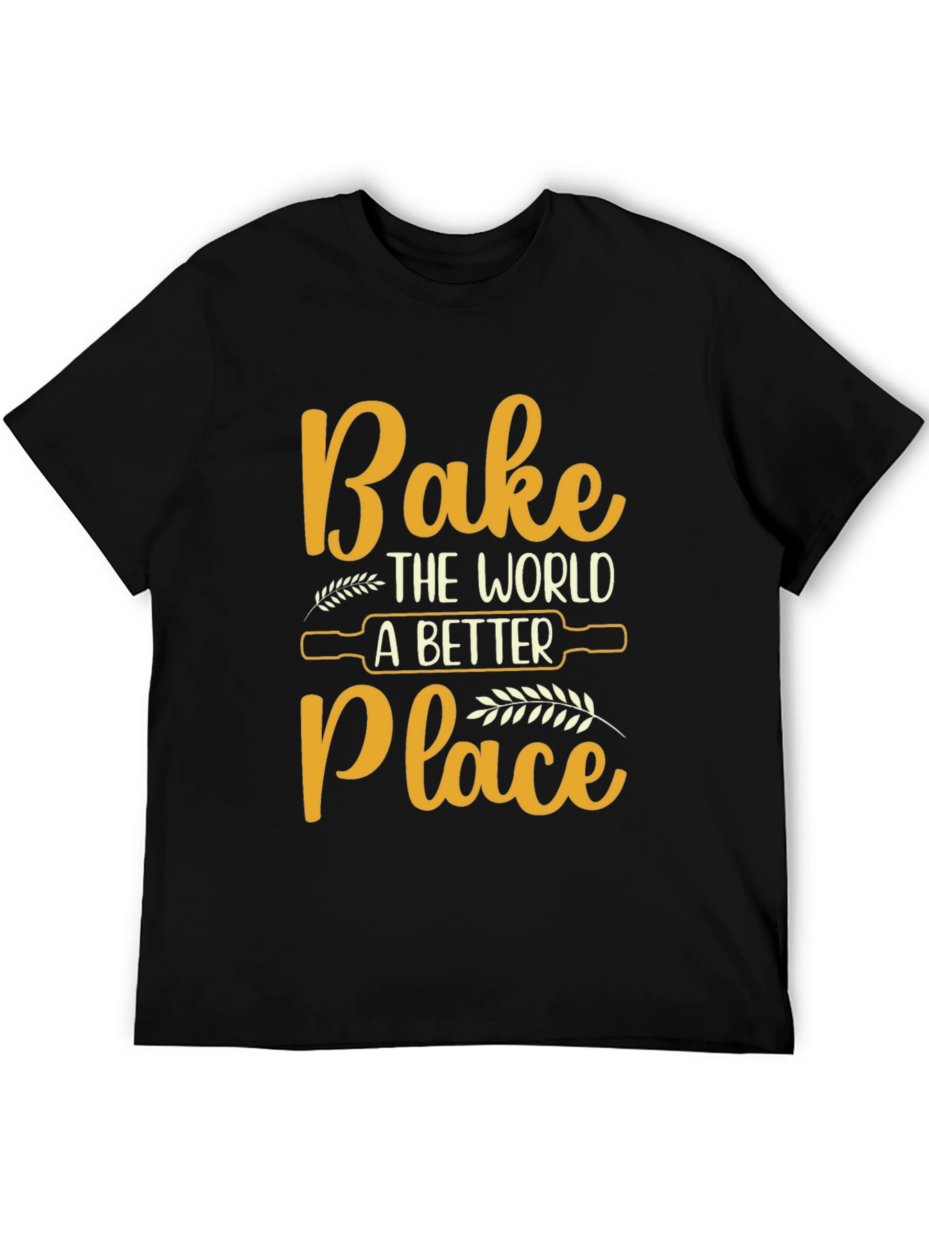 Bake The World Better T-Shirt