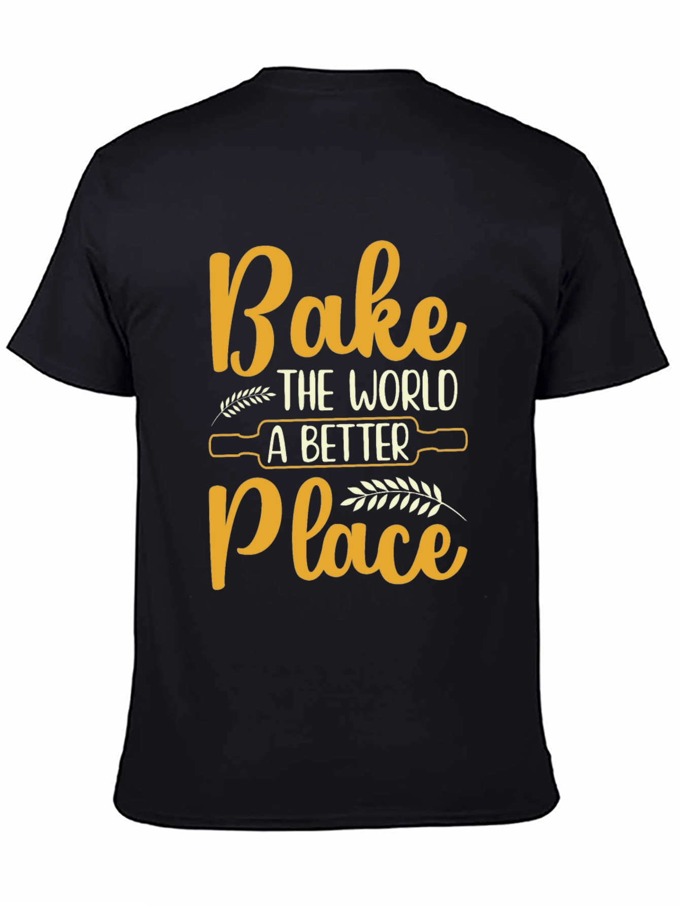 Bake The World Better T-Shirt