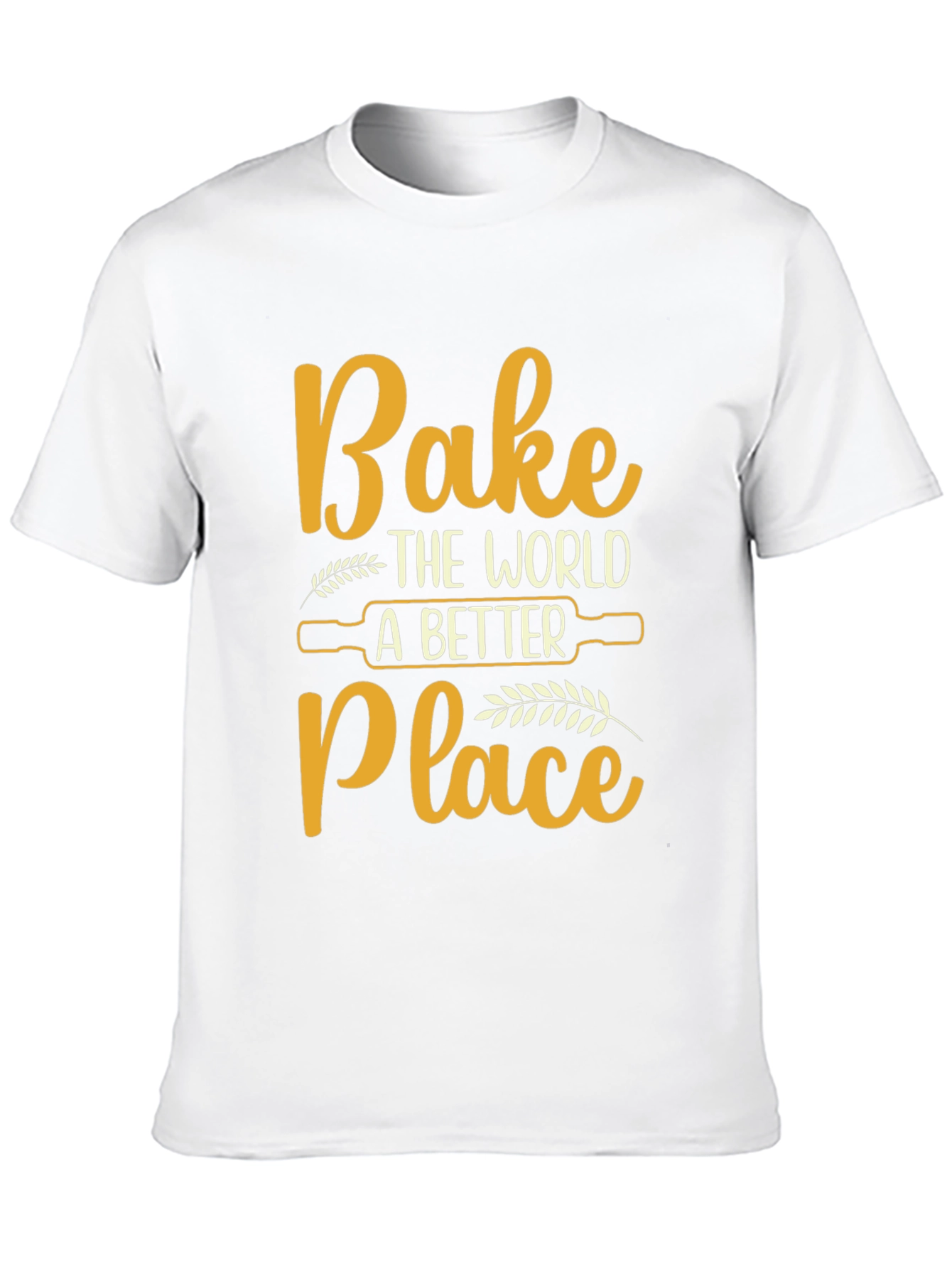Bake The World Better T-Shirt