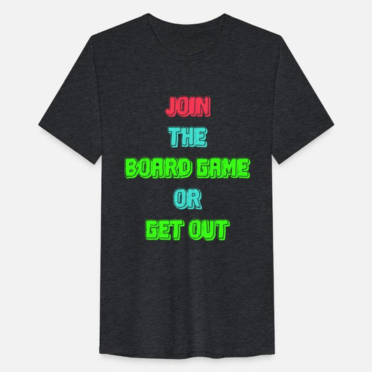 Join The Board Game Or get out