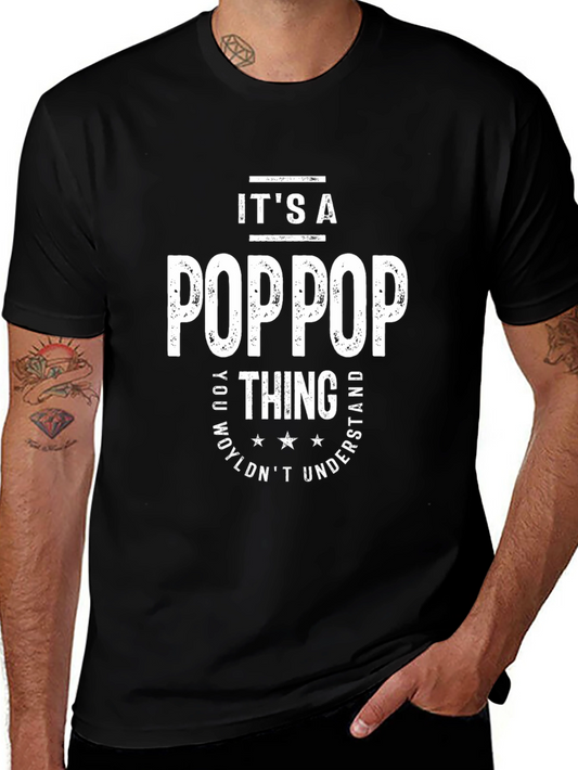 Its a PopPop Thing T-Shirt