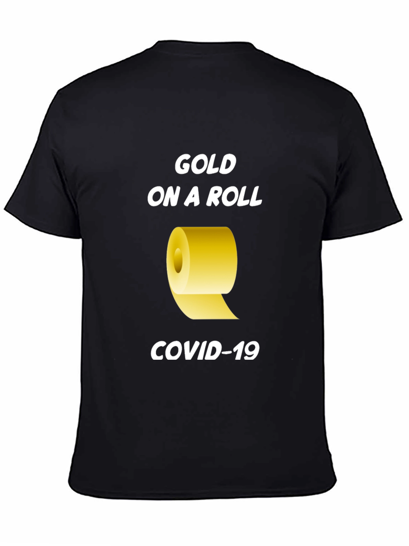 Gold On A Roll COVID-19 T-Shirt