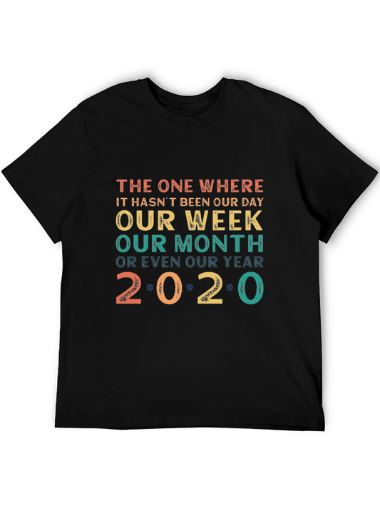 Funny 2020 T-Shirt The One Where Nothing Went Right Black Tee