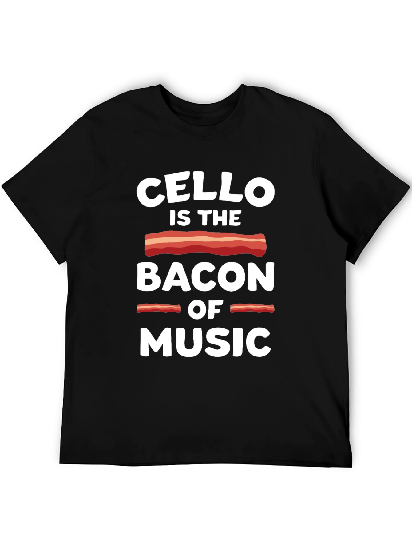 Cello is the Bacon of Music Graphic T-Shirt
