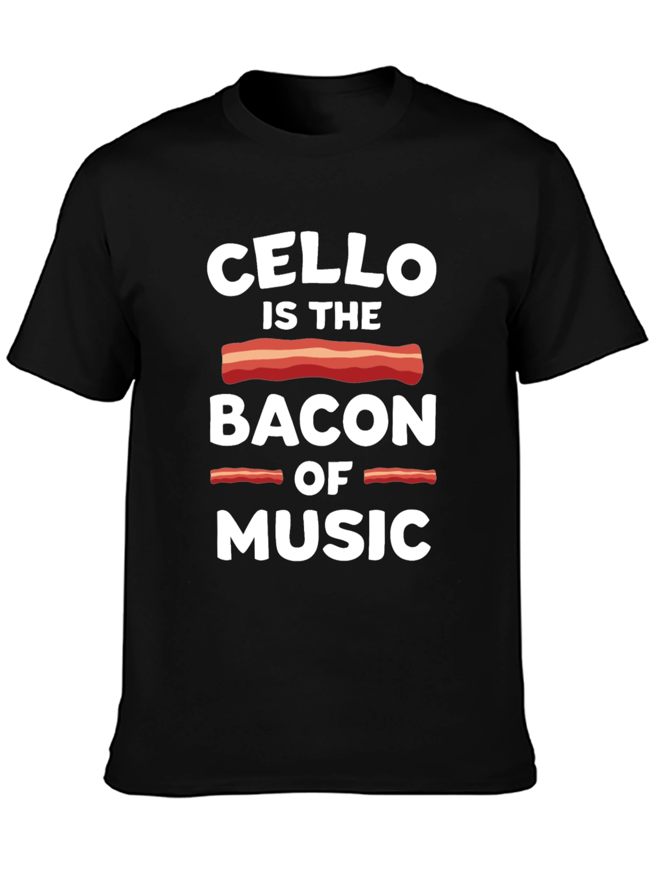 Cello is the Bacon of Music Graphic T-Shirt