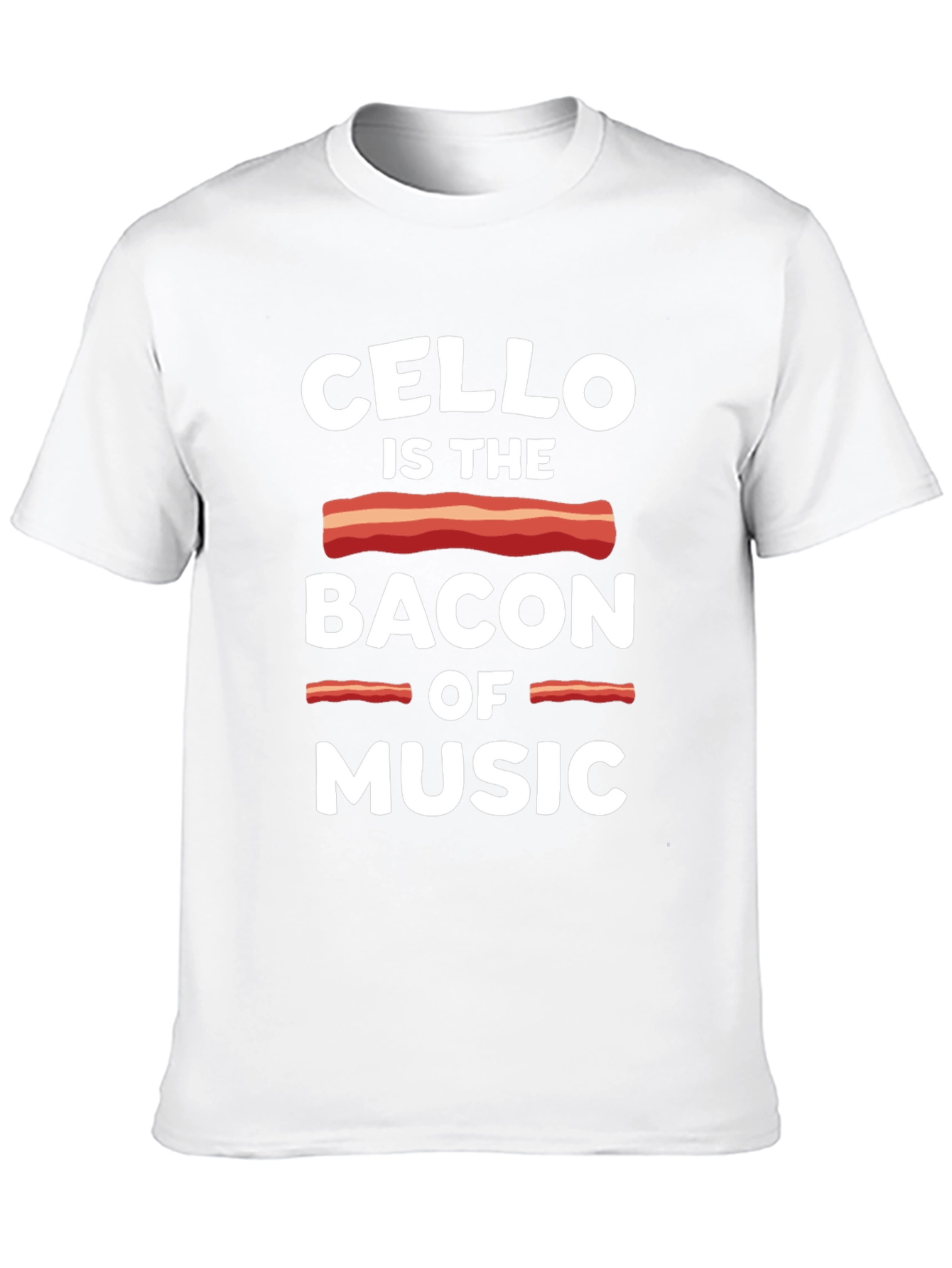 Cello is the Bacon of Music Graphic T-Shirt