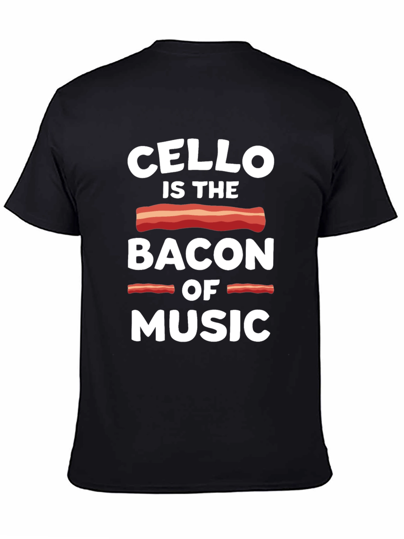Cello is the Bacon of Music Graphic T-Shirt