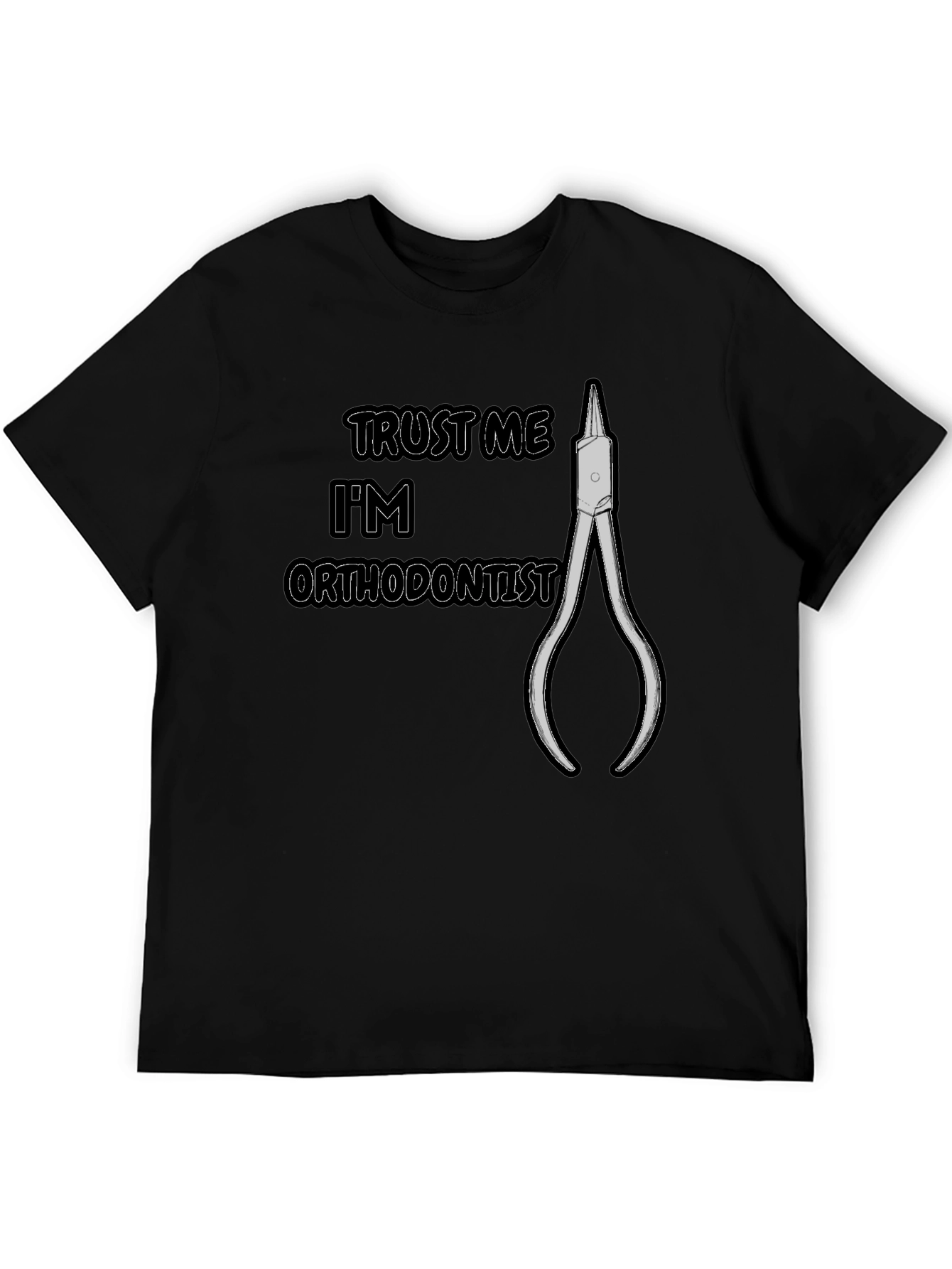 Trust Me Im an Orthodontist T-Shirt
