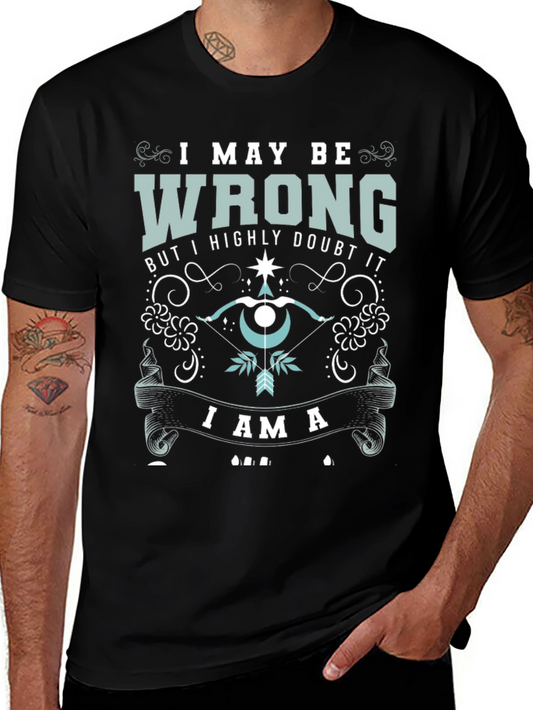 I May Be Wrong Graphic Tee - Sagittarius Zodiac T-Shirt