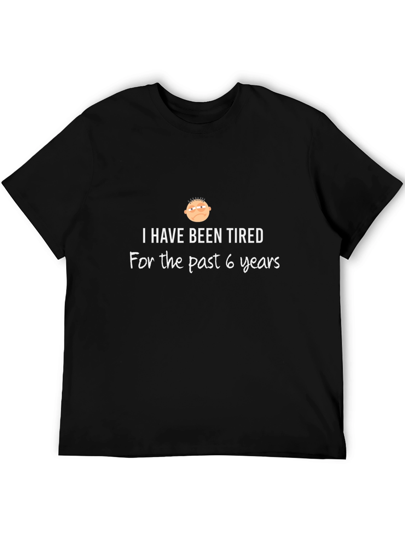 Funny Tired for 6 Years Graphic Tee