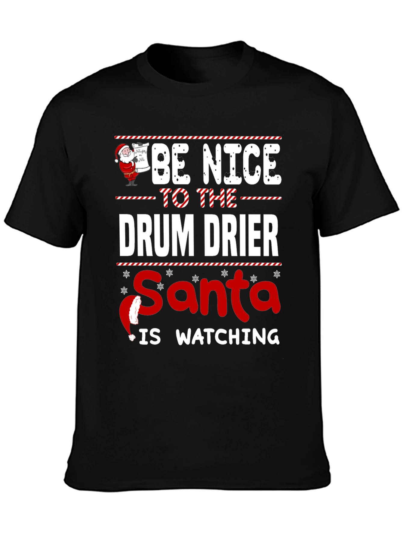 Be Nice to the Drum Drier Santa T-Shirt